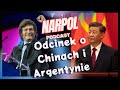 ZNASZ TE FATKY O CHINACH I ARGENTYNIE. W PODCAŚCIE NARPOL MIĘDZYCHÓD.