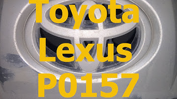 Totota -  Lexus - Code P0157 - O2 Sensor