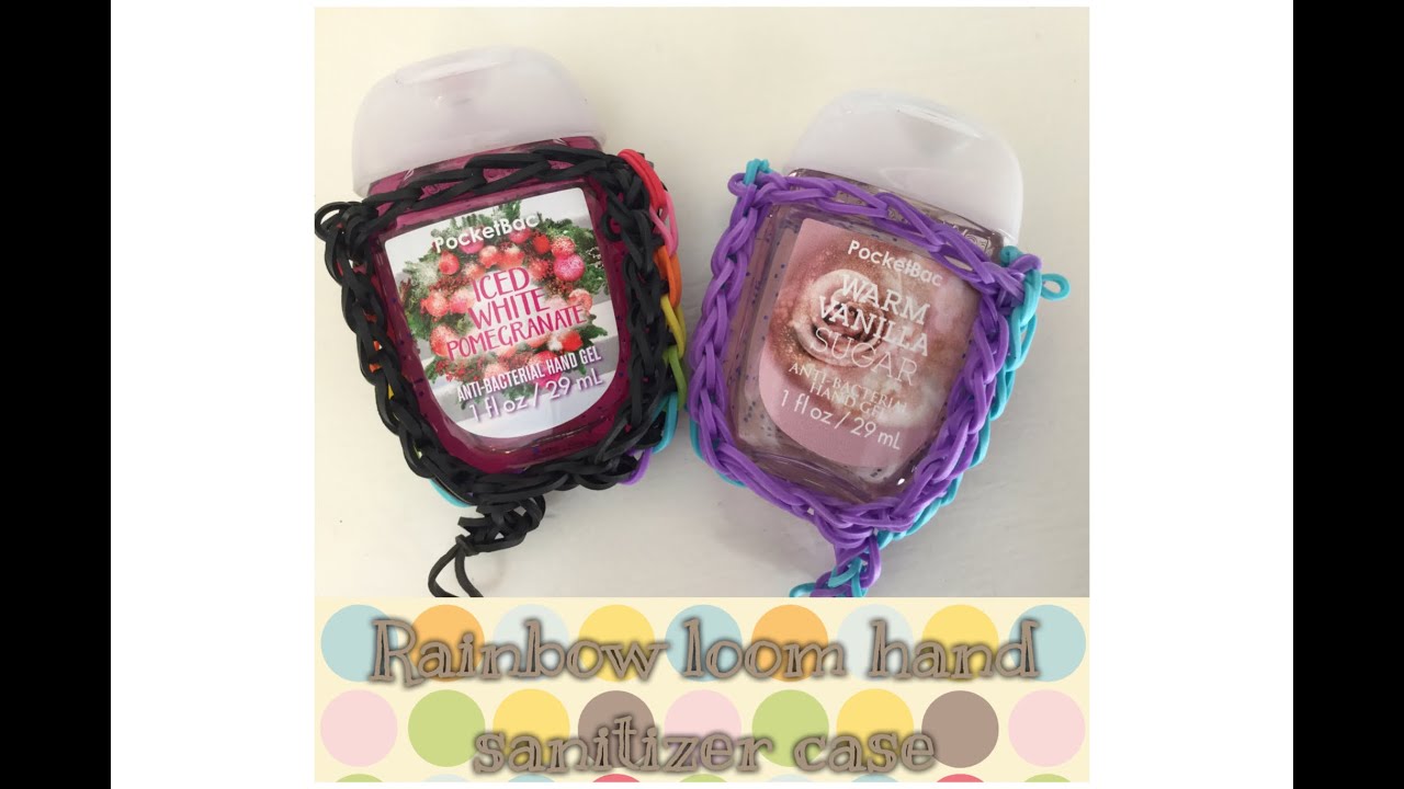 Rainbow loom hand sanitizer case - YouTube