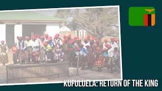 KUFULUELA: RETURN OF THE KING - WELCOME CEREMONY 🇿🇲