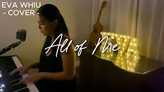 All of Me - John Legend (Eva Whiu Cover)