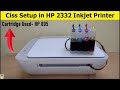 Ciss Kit Installation in HP Deskjet 2332 Inkjet Printer | Ciss Kit Setup for HP 805 Ink Cartridge