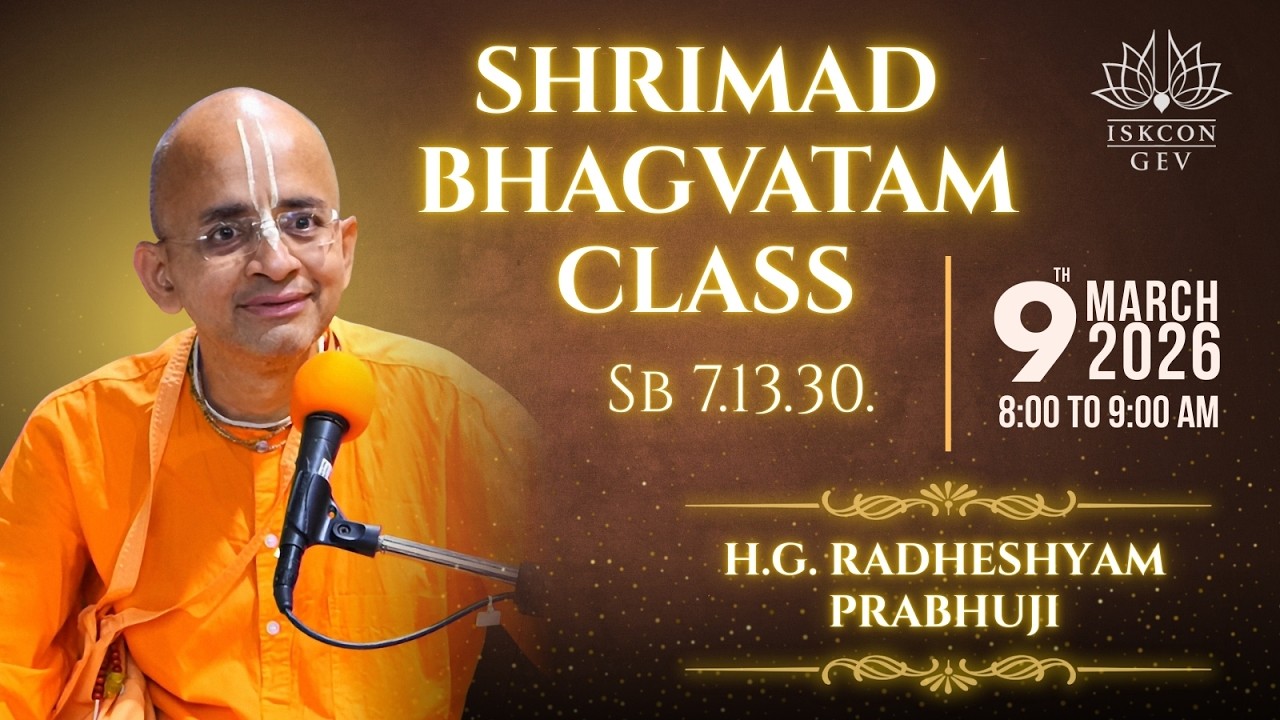 Live | Srimad Bhagavatam Class | SB 7.13.30 | H.G. Radheshyam Prabhuji | ISKCON GEV | 9 March 2026