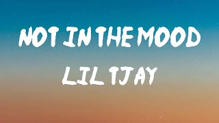 Lil Tjay - Not In The Mood (Lyrics) | Really not in the mood right now