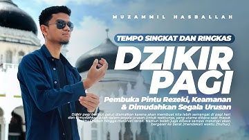 Dzikir Pagi Singkat & Cepat |  Pembuka Rezeki, Kesehatan dan Keamanan | Muzammil Hasballah