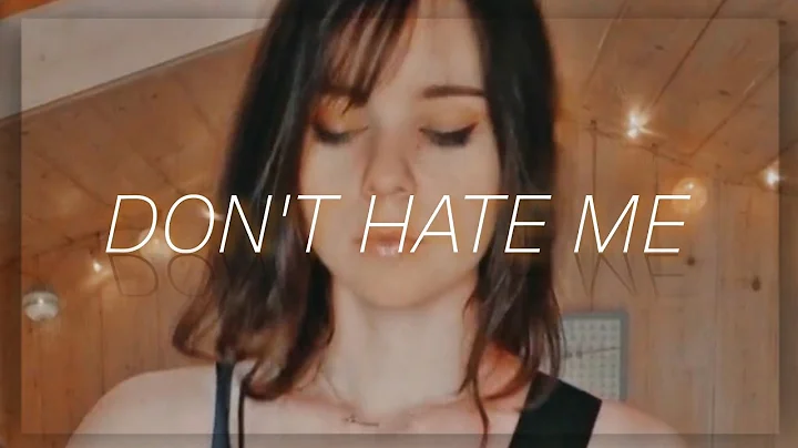 Don't Hate Me - Badflower (Anna Lawrence cover)