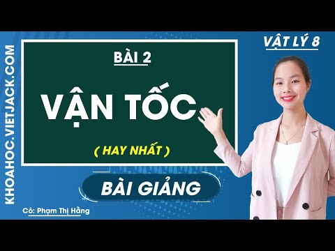 Video Vận tốc - Bài 2 - Vật lí 8 - Cô Phạm Thị Hằng (HAY... - youtube