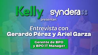 Syndera y Kelly Presentan | Entrevista con Gerardo Pérez y Ariel Garza | BPO Managers