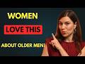 3 Things Women Love About Older Men But Won't Tell You