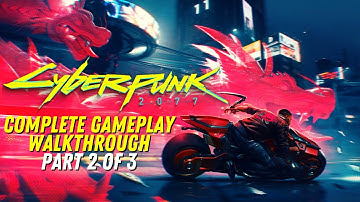 Cyberpunk 2077 (PC Ultra/Raytracing) Part 2 of 3 - Complete Gameplay Walkthrough [No Commentary]