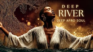 DEEP RIVER – Deep Afro Soul | Sacred River Hymn | Soaring Female Vocal