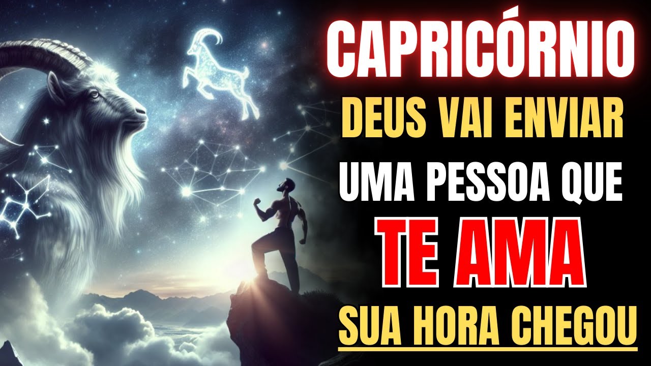 ♑💘 Capricórnio — Deus Está Enviando Alguém Que Vai Te Amar De Verdade