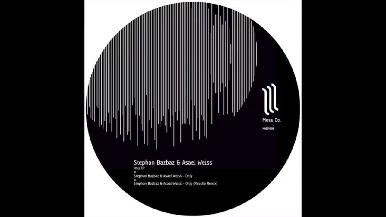 Watch Stephan Bazbaz & Asael Weiss - Only EP - MOSSV009 (Official) on YouTube Watch Stephan Bazbaz & Asael Weiss - Only EP - MOSSV009 (Official) on YouTube