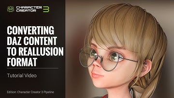 Character Creator 3 Tutorial - Converting Daz Content to Reallusion Format