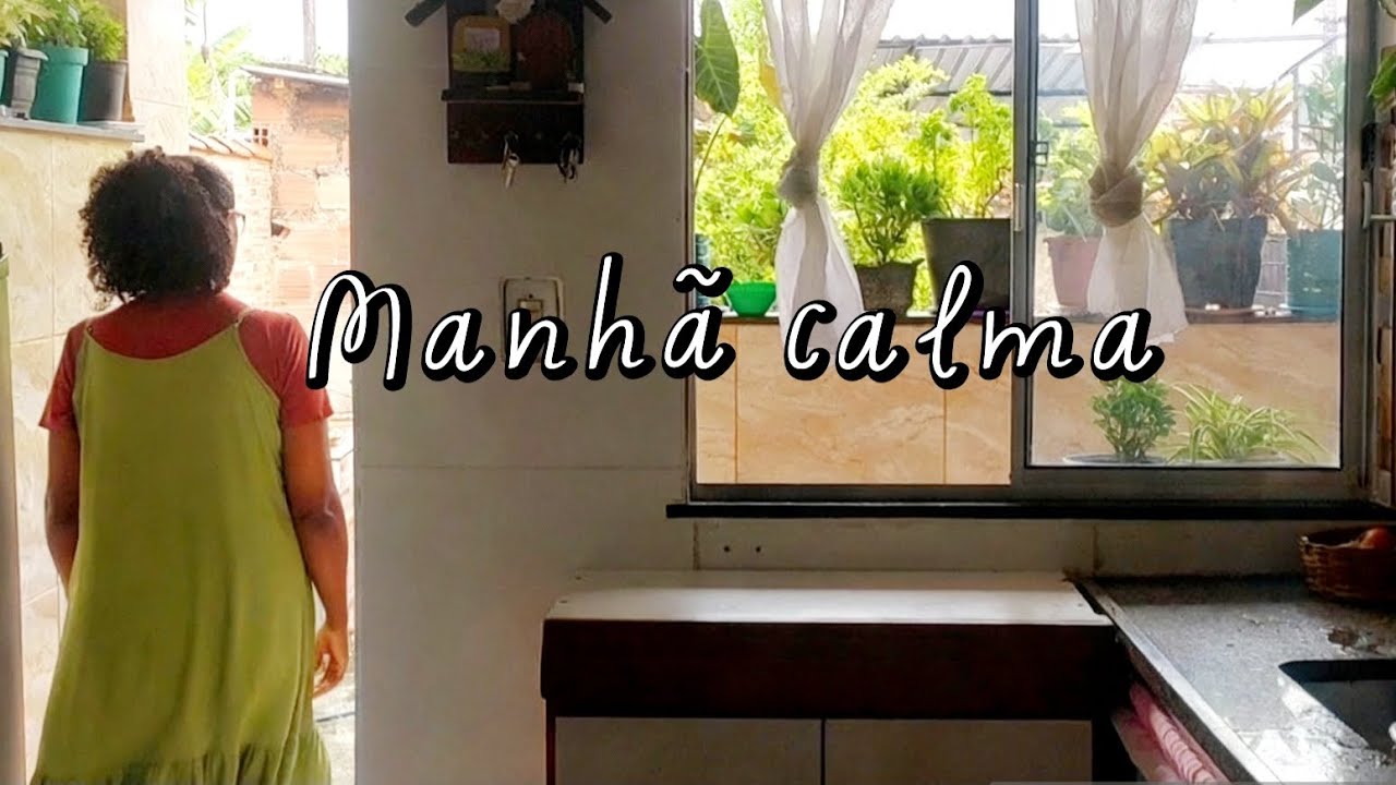 Manhã tranquila | Afazeres simples