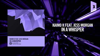 Kaimo K Feat Jess Morgan - In A Whisper Full Amsterdam Trance 