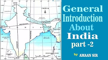 General Introduction part -2 of India || most important Indian Geography||
