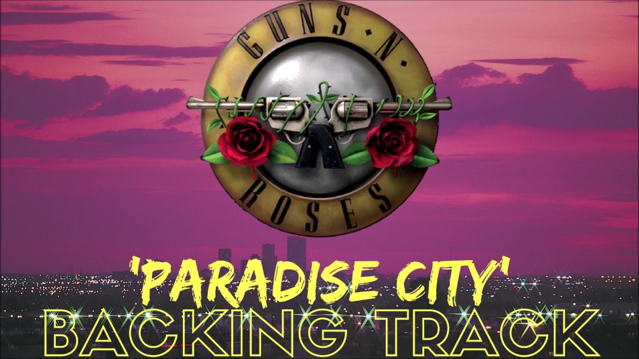 Guns N Roses 'Paradise City' Backing Track (FULL) No Vocals YouTube Guns N Roses 'Paradise City' Backing Track (FULL) No Vocals YouTube