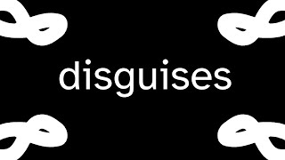 Disguises 