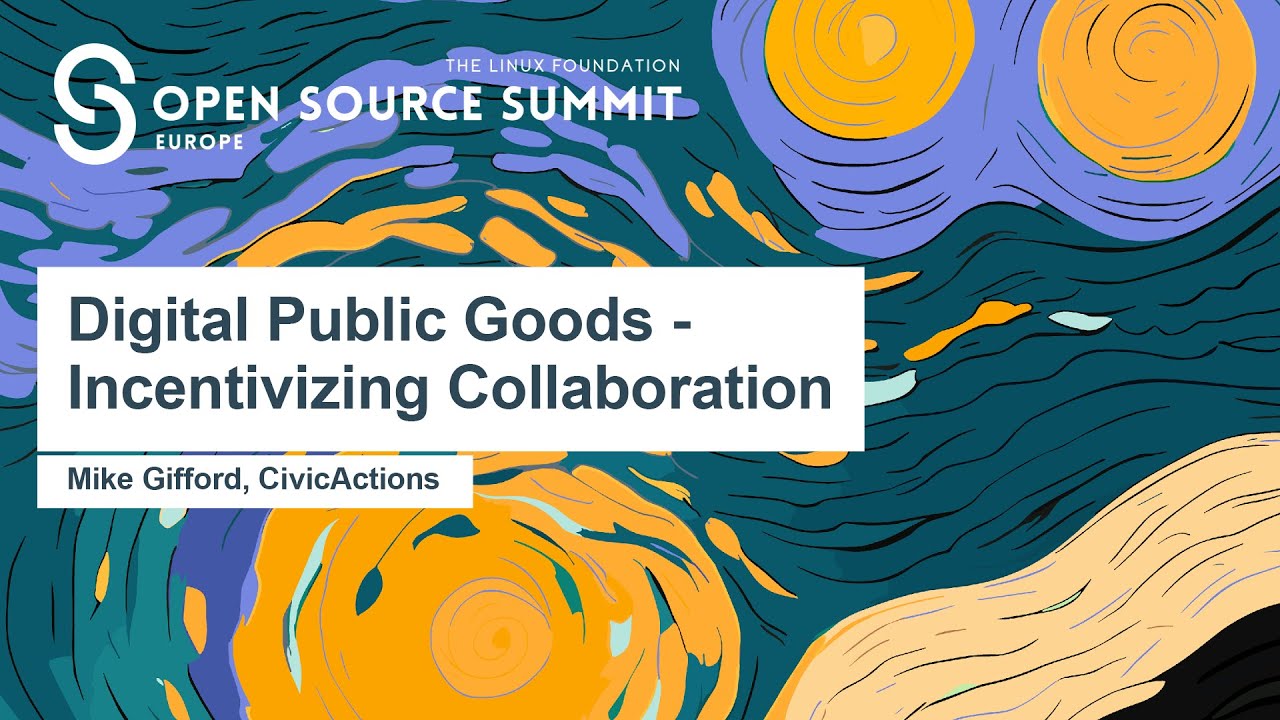 Digital Public Goods - Incentivizing Collaboration - Mike Gifford, CivicActions