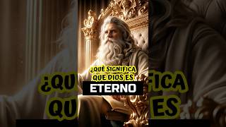 ¿Qué significa que Dios es eterno? #dios #jesus #biblia #shorts