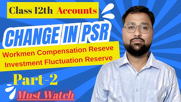 Class 12 Accounts || Change in PSR Part 2 || Easy Explanation of WCR & IFR Treatment || TS Grewal