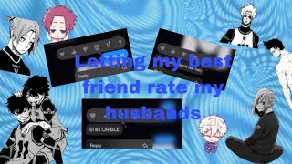 ￼ Letting my best friend rate my blue lock husbands|| part 1 || anime text ||