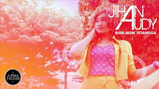 JIHAN AUDY - BISIK BISIK TETANGGA Official Video Clip