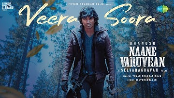 Veera Soora - Lyric Video | Naane Varuvean | Dhanush | Selvaraghavan | Yuvan Shankar Raja