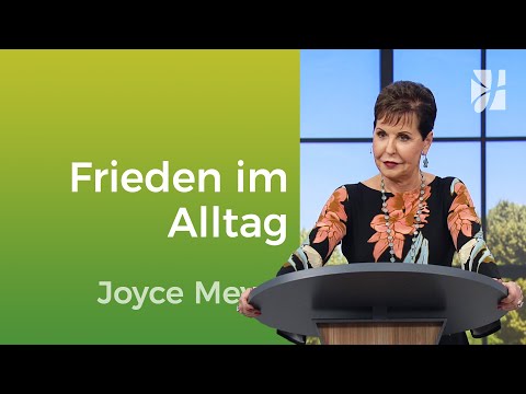 Finde Frieden im Alltag – Joyce Meyer – Mit Jesus den Alltag meistern