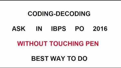 Coding-Decoding Ask In Ibps PO Mains (Without touching pen)