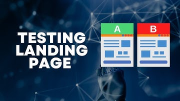 How to Conduct A/B Tests for Your Landing Page: A Complete Guide
