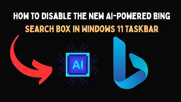 How to Disable the New AI Powered Bing Search Box in Windows 11 Taskbar