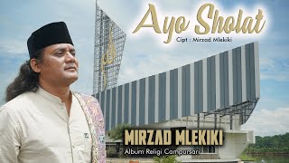 Ayo Sholat - Mirzad Mlekiki