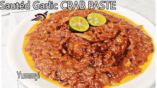 How to make SAUTÉD GARLIC CRAB PASTE one of my favorite comfort food, good for fried rice #crabpaste