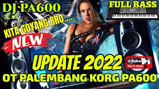 Download lagu Remix Palembang Korg Pa600 Full Bass Update 2022 Mix Dj Pa600 || Ot Palembang Hd mp3