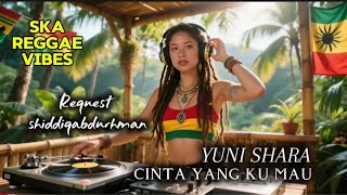 Yuni shara Cinta yang ku mau🎺ska reggae