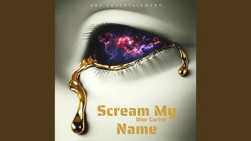 Scream My Name