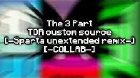 [Reupload] [-COLLAB-] free custom source he he [-Sparta Unextended remix-]