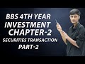 securities transactions // Market and Transaction // Securities market // BBS 4th year // part-2