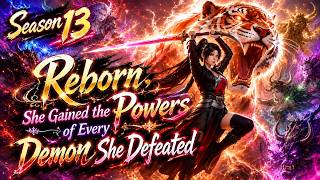 [S13] Reborn, She Gained the Powers of Every Demon She Defeated