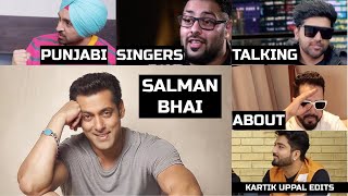 Punjabi Singers talking about on Salman Khan | Megastar Salman Bhai's Stardom | Kartik Uppal Edits