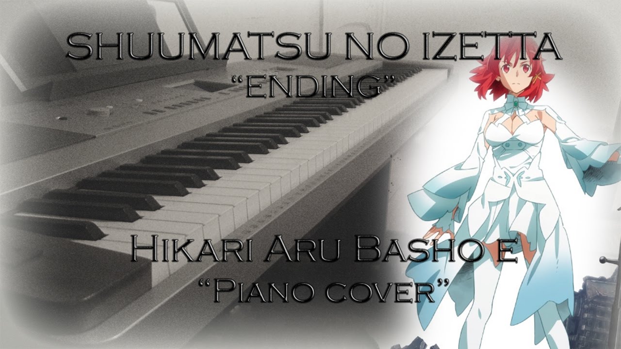 Watch Shuumatsu no Izetta ED (終末のイゼッタ) | Hikari Aru Basho e - May´n | Piano Cover on YouTube Watch Shuumatsu no Izetta ED (終末のイゼッタ) | Hikari Aru Basho e - May´n | Piano Cover on YouTube