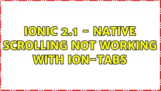 ionic 2.1 - Native scrolling not working with ion-tabs (2 Solutions!!) Profile