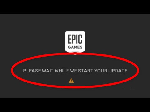 Fix Epic Games Launcher - "PLEASE WAIT WHILE WE START YOUR UPDATE" ERROR - WINDOWS 10/8/8.1/7