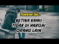 5 ALASAN KENAPA KAMU TIDAK DI HARGAI ORANG LAIN