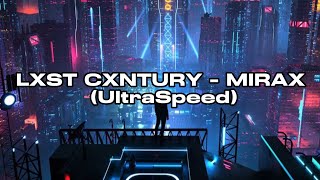 LXST CXNTURY - MIRAX (UltraSpeed)