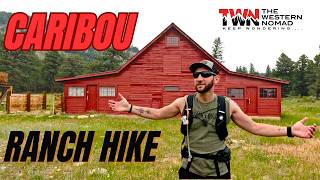 Hiking The Legendary Caribou Ranch/DeLonde Homestead