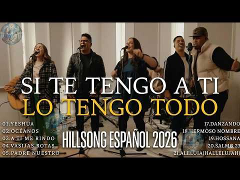 Hillsong Español Sus Mejores Canciones????Grandes canciones Hillsong en Español 2026 Grandes Éxitos 