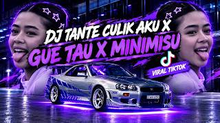 DJ TANTE CULIK AKU X GUE TAU X MINIMISU